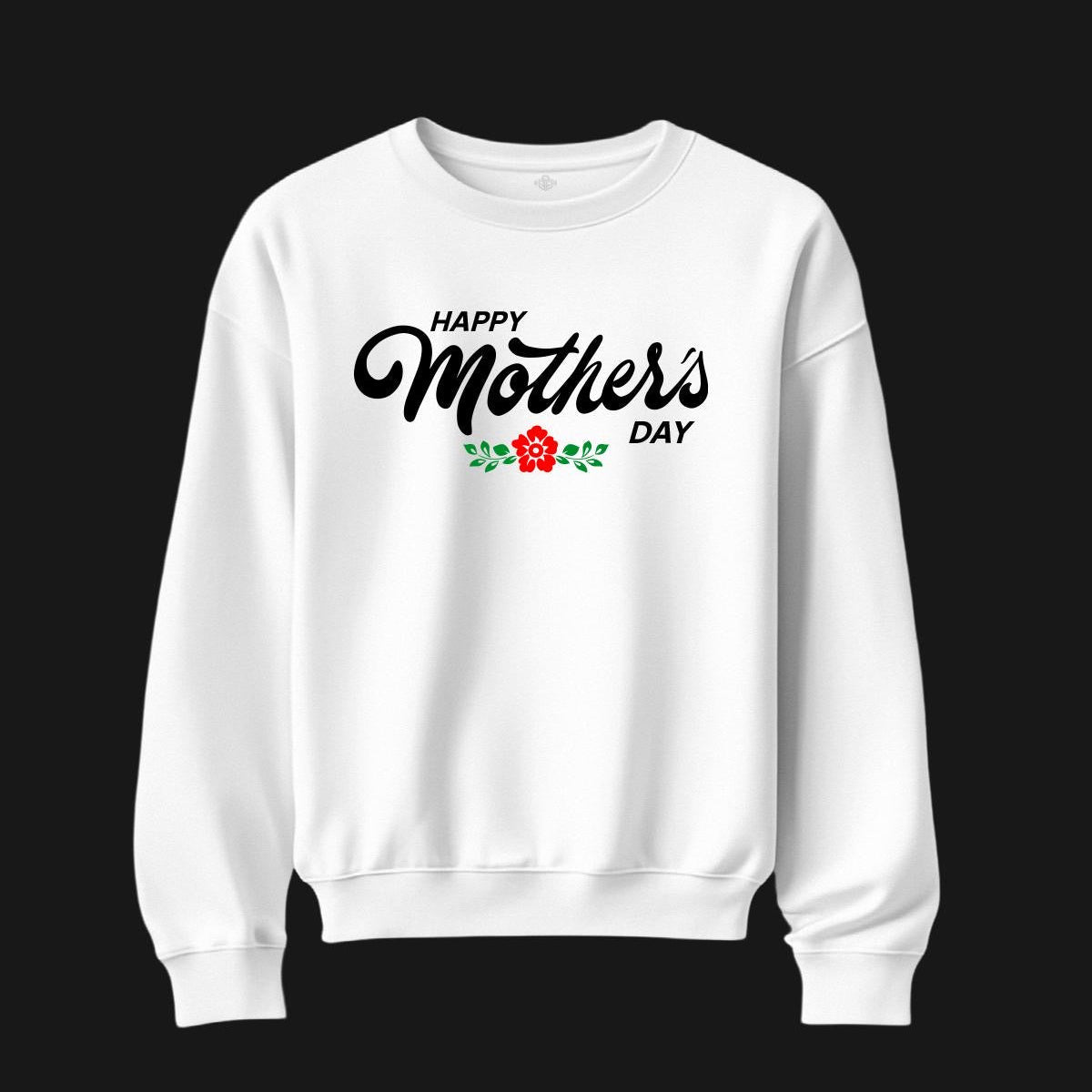 Happy Mothers Day Sweatshirt Unisex