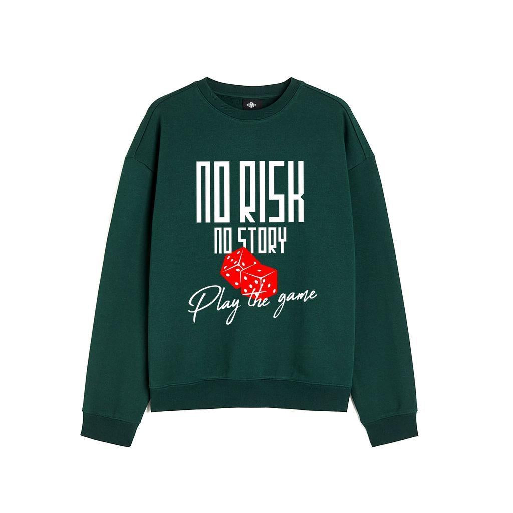 No Risk, No Story Sweatshirt Unisex