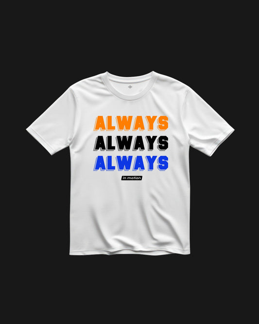 T-Shirt Always Always Always  Unisex