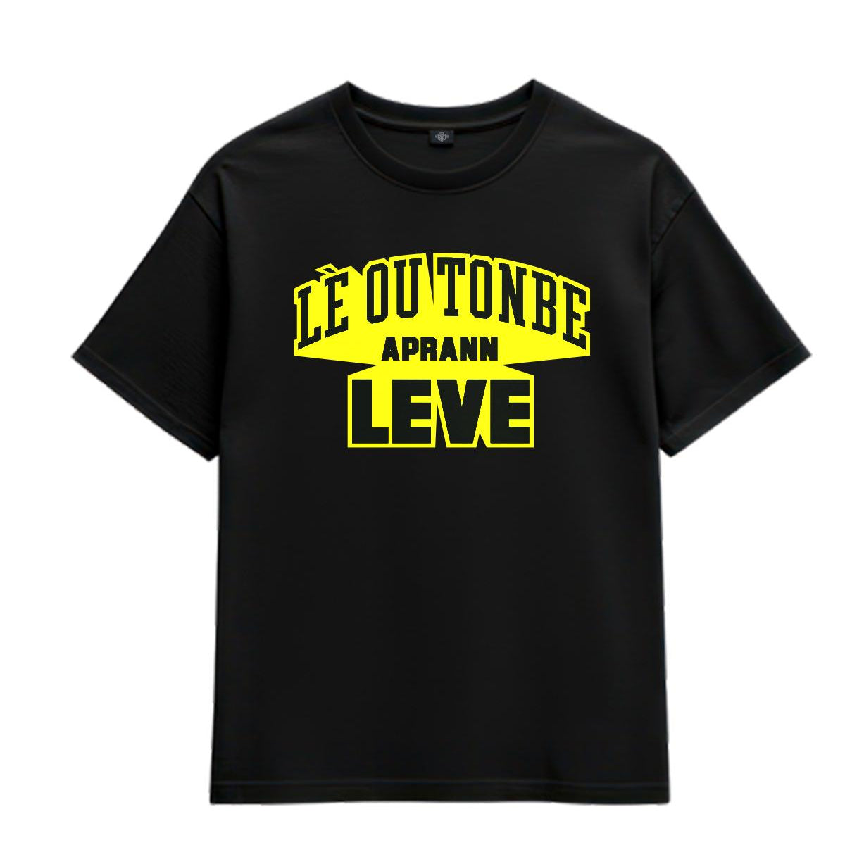 T-Shirt Le ou tonbe aprann LEVE T-shirt Unisex